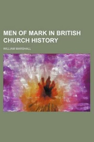 Cover of Men of Mark in British Church History