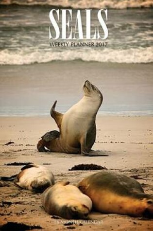 Cover of Seals Weekly Planner 2017