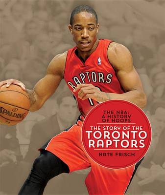 Book cover for The Nba: A History of Hoops: The Story of the Toronto Raptors