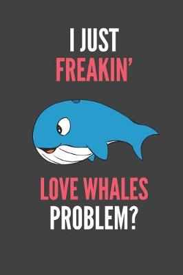 Book cover for I Just Freakin' Love Whales