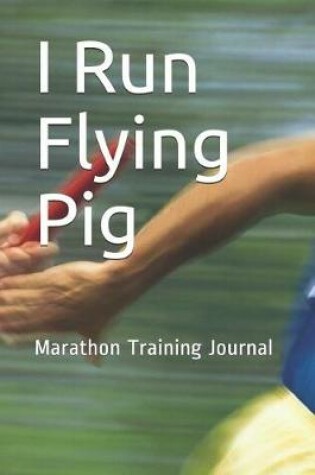 Cover of I Run Flying Pig