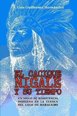 Book cover for El Cacique Nigale Y Su Tiempo