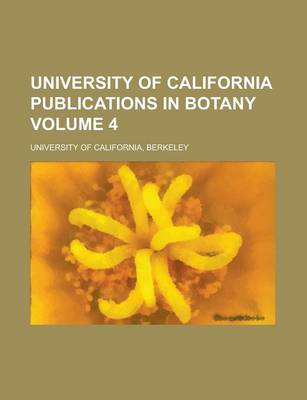Book cover for University of California Publications in Botany Volume 4