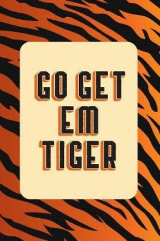 Cover of Go Get Em Tiger