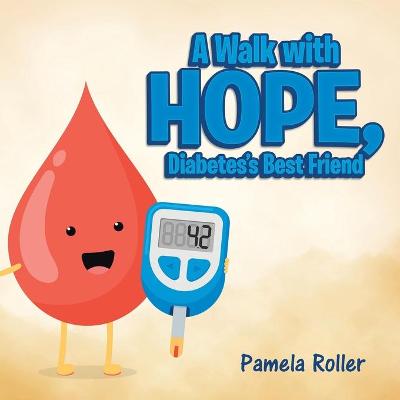 Book cover for A Walk with Hope, Diabetes's Best Friend