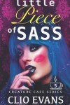 Book cover for Little Piece of Sass (FFM Monster Romance)