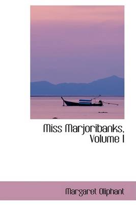 Book cover for Miss Marjoribanks, Volume I