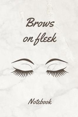 Book cover for Brows on fleek Notebook