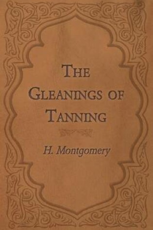 Cover of The Gleanings of Tanning