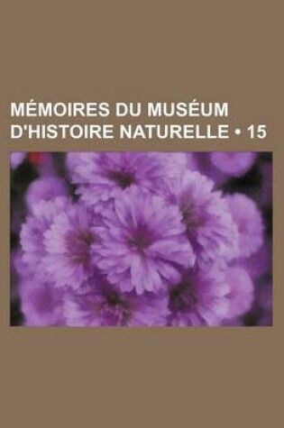 Cover of Memoires Du Museum D'Histoire Naturelle (15)