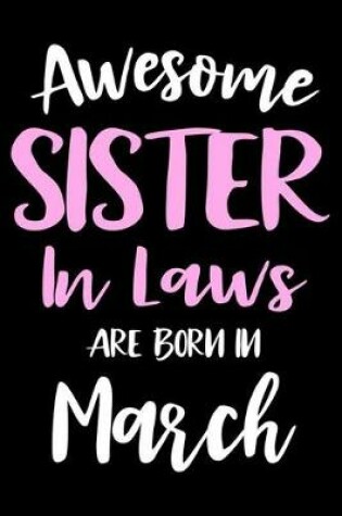 Cover of Awesome Sister In Laws Are Born In March