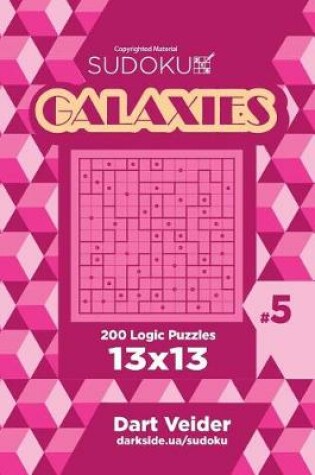 Cover of Sudoku Galaxies - 200 Logic Puzzles 13x13 (Volume 5)