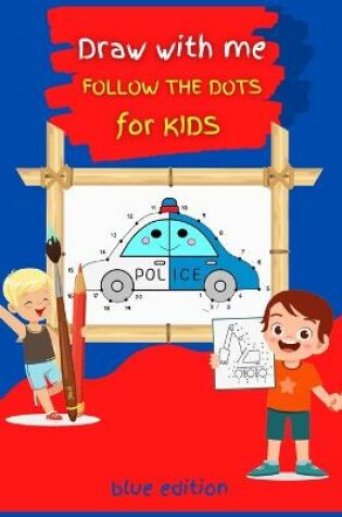 Cover of Draw with me DOT TO DOT for Kids BLUE Edition