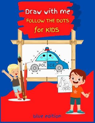 Book cover for Draw with me DOT TO DOT for Kids BLUE Edition