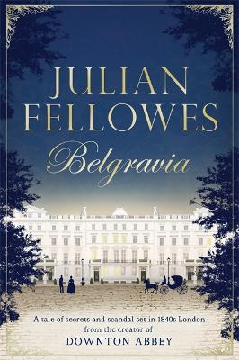 Book cover for Julian Fellowes's Belgravia