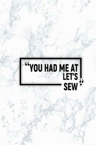 Cover of You Had Me at Let's Sew