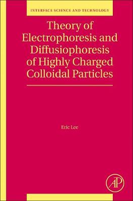 Cover of Theory of Electrophoresis and Diffusiophoresis of Highly Charged Colloidal Particles