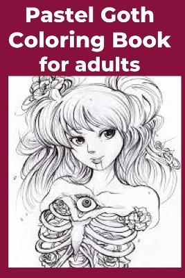 Book cover for Pastel Goth Coloring Book for adults