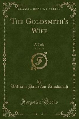 Cover of The Goldsmith's Wife, Vol. 3 of 3