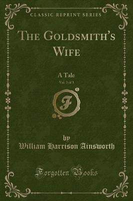 Book cover for The Goldsmith's Wife, Vol. 3 of 3