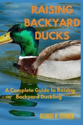 Cover of Raising Backyard Ducks