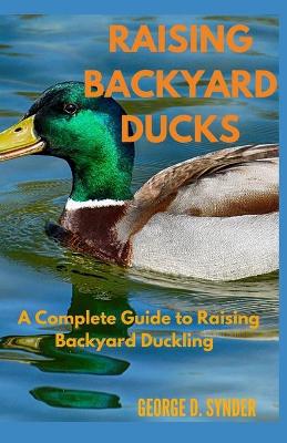 Book cover for Raising Backyard Ducks