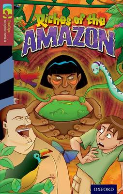 Cover of Oxford Reading Tree TreeTops Graphic Novels: Level 15: Riches Of The Amazon