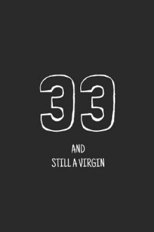 Cover of 33 and still a virgin