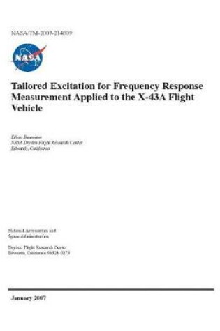 Cover of Tailored Excitation for Frequency Response Measurement Applied to the X-43a Flight Vehicle