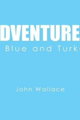 Cover of Adventures of Blue and Turkey