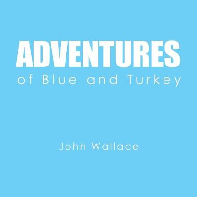 Book cover for Adventures of Blue and Turkey