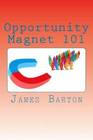 Cover of Opportunity Magnet 101