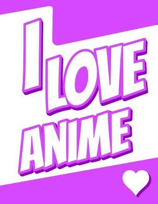 Book cover for I Love Anime