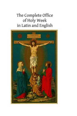 Book cover for The Complete Office of Holy Week in Latin and English