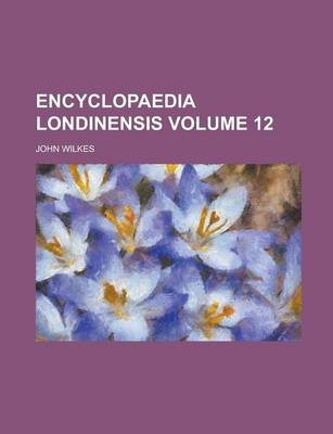 Book cover for Encyclopaedia Londinensis Volume 12