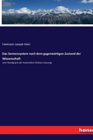 Cover of Das Sonnensystem nach dem gegenwärtigen Zustand der Wissenschaft