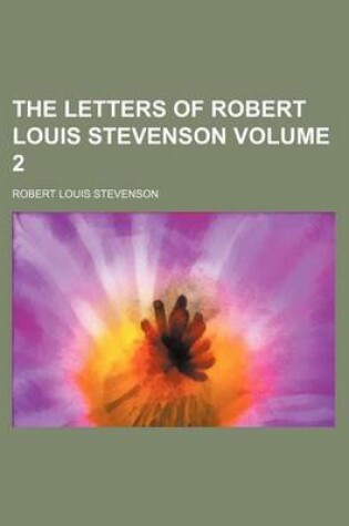 Cover of The Letters of Robert Louis Stevenson Volume 2