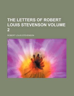 Book cover for The Letters of Robert Louis Stevenson Volume 2