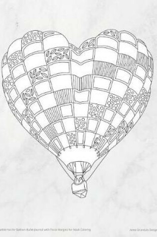 Cover of Marble Hot Air Balloon Bullet Journal with Floral Margins for Adult Coloring