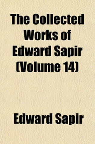 Cover of The Collected Works of Edward Sapir (Volume 14)