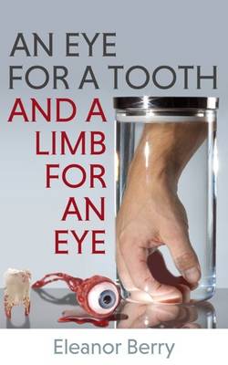 Book cover for An Eye for a Tooth and a Limb for an Eye