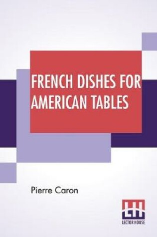 Cover of French Dishes For American Tables