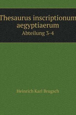Cover of Thesaurus inscriptionum aegyptiaerum Abteilung 3-4