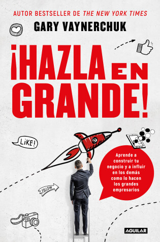 Cover of !Hazla en grande! / Crushing It! : How Great Entrepreneurs Build Their Business and Influence-and How You Can, Too
