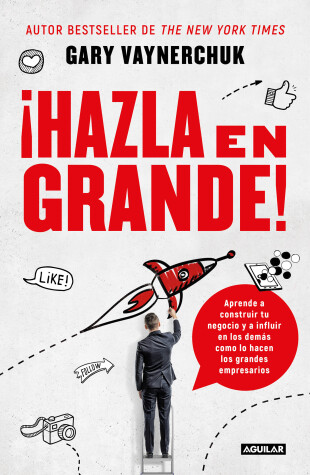 Book cover for !Hazla en grande! / Crushing It! : How Great Entrepreneurs Build Their Business and Influence-and How You Can, Too