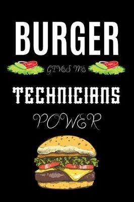 Book cover for Burger Gives Me Technicians Power