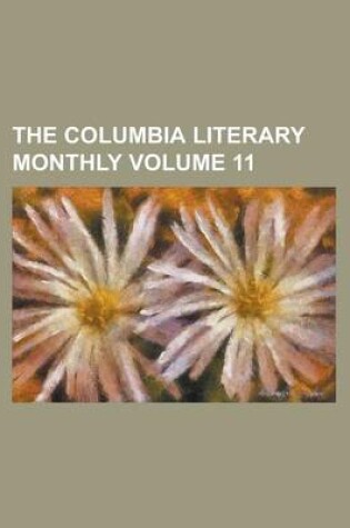 Cover of The Columbia Literary Monthly Volume 11