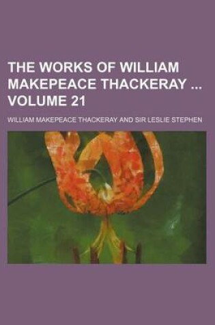 Cover of The Works of William Makepeace Thackeray Volume 21