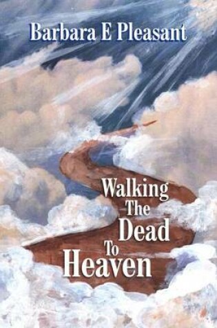 Cover of Walking the Dead to Heaven