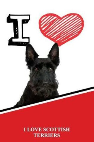 Cover of I Love Scottish Terriers